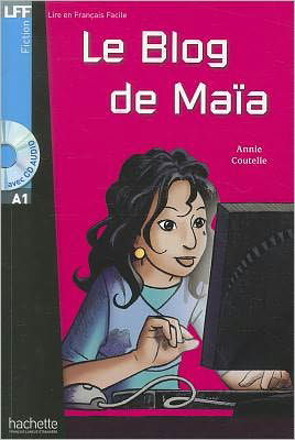 Cover for Annie Coutelle · Le blog de Maia - Livre + downloadable audio (Paperback Book) [French edition] (2010)