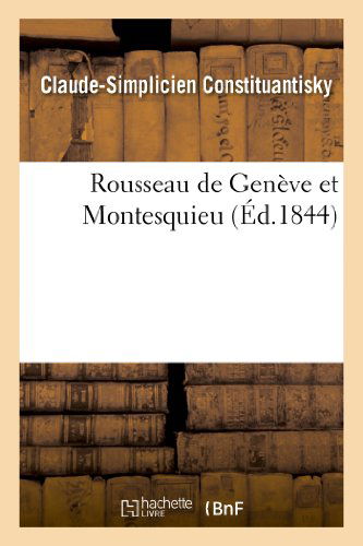 Cover for Constituantisky-c-s · Rousseau De Geneve et Montesquieu (Paperback Book) [French edition] (2013)