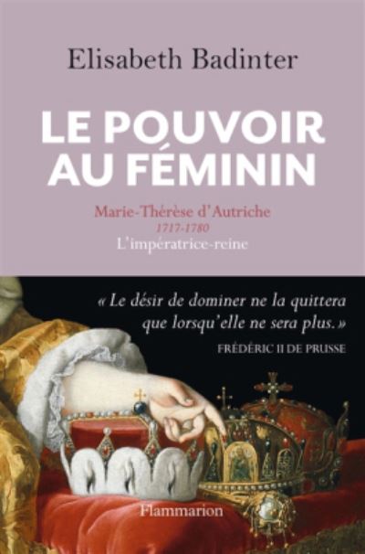 Cover for Elisabeth Badinter · Le pouvoir au feminin: Marie-Therese d'Autriche 1717-1780 (Paperback Book) (2016)