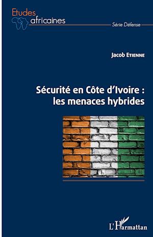 Cover for Jacob Etienne · Sécurité en Côte d'Ivoire : les menaces hybrides (Paperback Book) (2021)