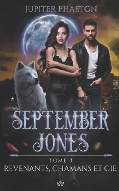 Cover for Jupiter Phaeton · Revenants, Chamans et Cie - September Jones (Paperback Book) (2021)