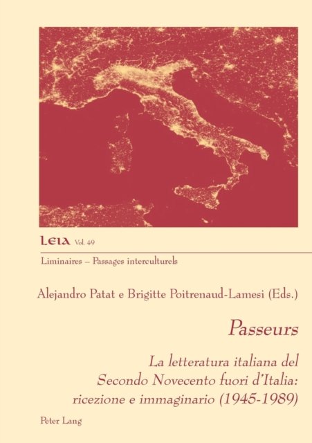 Cover for Passeurs; La letteratura italiana del Secondo Novecento fuori d'Italia: ricezione e immaginario (1945-1989) - Liminaires - Passages Interculturels (Paperback Bog) (2021)