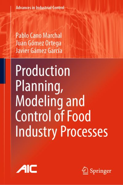 Cover for Pablo Cano Marchal · Production Planning Modeling and Control of Food Industry Processes (Book) [1st ed. 2019 edition] (2018)