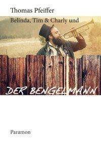 Cover for Pfeiffer · Belinda, Tim &amp; Charly.Bengelma (Bog)