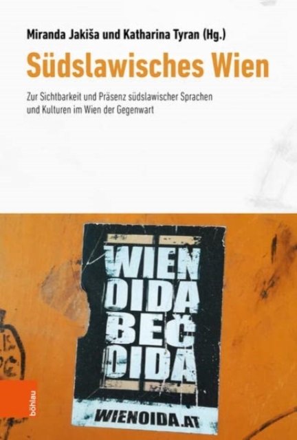 Cover for Sudslawisches Wien: Zur Sichtbarkeit und Prasenz sudslawischer Sprachen und Kulturen im Wien der Gegenwart (Hardcover Book) (2022)
