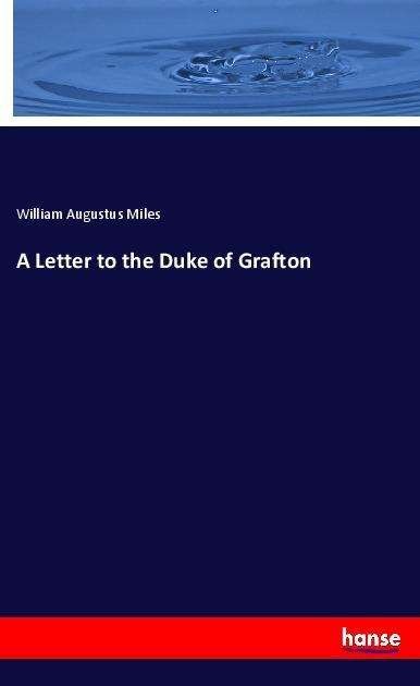 A Letter to the Duke of Grafton - Miles - Bücher -  - 9783337589721 - 