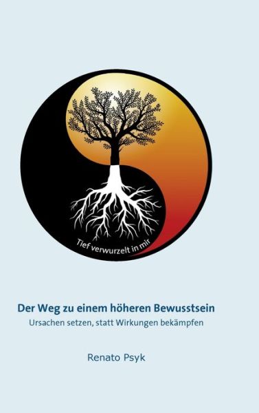 Der Weg zu einem höheren Bewusstse - Psyk - Books -  - 9783347041721 - August 5, 2020