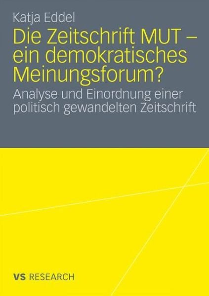 Cover for Katja Eddel · Die Zeitschrift Mut - Ein Demokratisches Meinungsforum?: Analyse Und Einordnung Einer Politisch Gewandelten Zeitschrift (Pocketbok) [2011 edition] (2011)