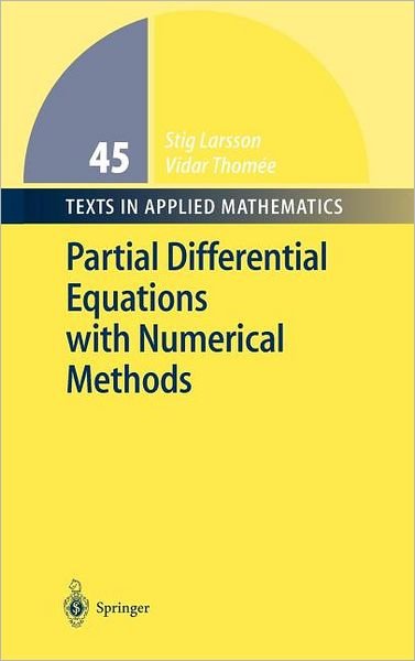 Cover for Stig Larsson · Partial Differential Equations with Numerical Methods (Book) [1st Ed. 2003. Corr 2nd Printing 2005 edition] (2003)