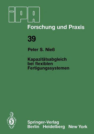 Cover for P. S. Niess · Kapazitatsabgleich Bei Flexiblen Fertigungssystemen - Ipa-iao - Forschung Und Praxis (Paperback Book) [German edition] (1980)