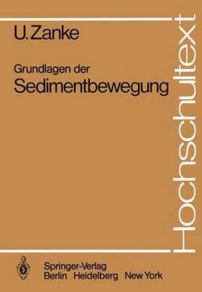 Cover for U. Zanke · Grundlagen Der Sedimentbewegung - Hochschultext (Paperback Book) [German edition] (1982)