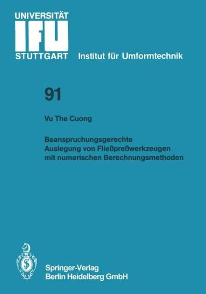 Cover for Vu The Cuong · Beanspruchungsgerechte Auslegung Von Fliesspresswerkzeugen Mit Numerischen Berechnungsmethoden - Ifu - Berichte Aus Dem Institut Fur Umformtechnik der Univer (Pocketbok) [German edition] (1987)