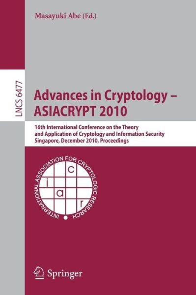 Masayuki Abe · Advances in Cryptology - Asiacrypt - Lecture Notes in Computer Science / Security and Cryptology (Paperback Book) (2010)