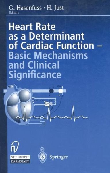 Heart rate as a determinant of cardiac function: Basic mechanisms and clinical significance - G Hasenfuss - Libros - Steinkopff Darmstadt - 9783642470721 - 10 de marzo de 2012