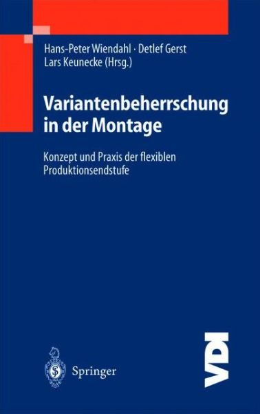 Cover for Hans-peter Wiendahl · Variantenbeherrschung in Der Montage: Konzept Und Praxis Der Flexiblen Produktionsendstufe - VDI-Buch (Paperback Book) [Softcover Reprint of the Original 1st 2004 edition] (2012)