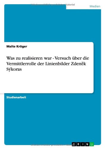 Cover for Malte Kroger · Was Zu Realisieren War - Versuch Uber Die Vermittlerrolle Der Linienbilder Zden K Sykoras (Paperback Book) [German edition] (2012)