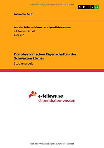 Cover for Julian Herfurth · Die Physikalischen Eigenschaften Der Schwarzen Löcher (Paperback Book) [German edition] (2014)