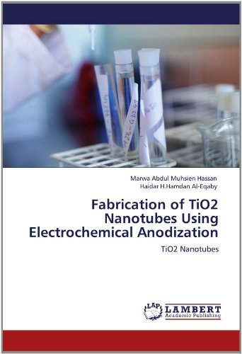 Fabrication of Tio2 Nanotubes Using Electrochemical Anodization - Haidar H.hamdan Al-eqaby - Kirjat - LAP LAMBERT Academic Publishing - 9783659157721 - torstai 14. kesäkuuta 2012
