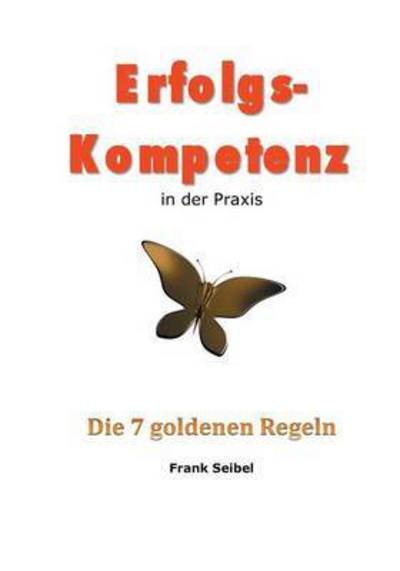 Cover for Frank Seibel · Erfolgskompetenz in Der Praxis (Paperback Bog) [German edition] (2015)