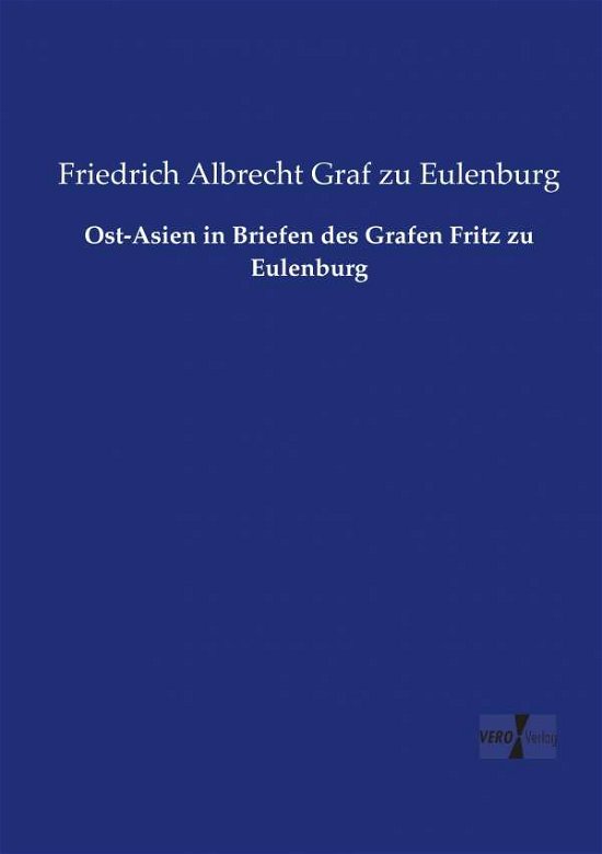 Cover for Eulenburg · Ost-Asien in Briefen des Graf (Bok) (2019)