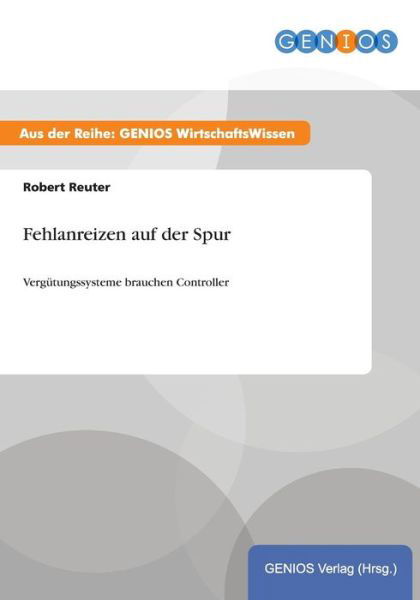 Cover for Robert Reuter · Fehlanreizen Auf Der Spur (Paperback Bog) (2015)