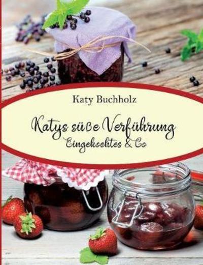 Cover for Buchholz · Katys süße Verführung (Book) (2018)