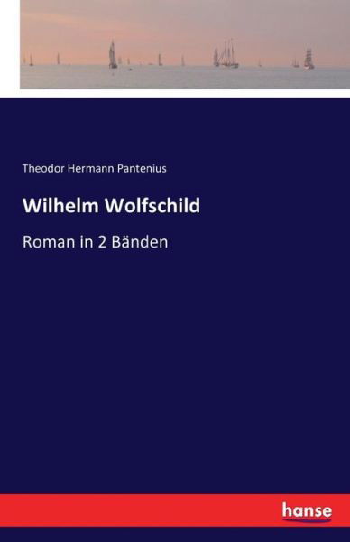 Cover for Pantenius · Wilhelm Wolfschild (Buch) (2016)