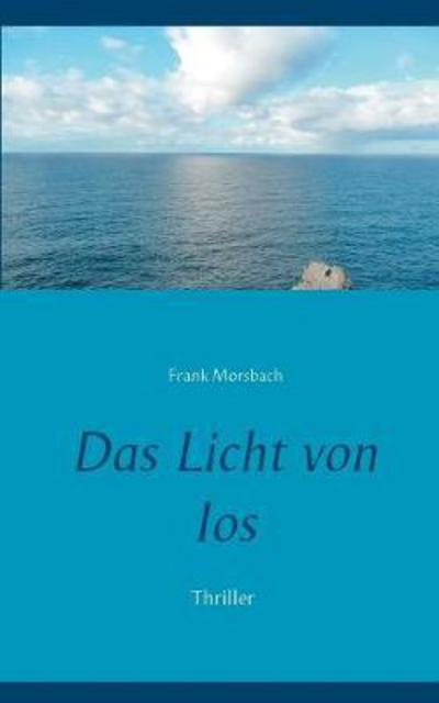 Cover for Morsbach · Das Licht von Ios (Book) (2017)