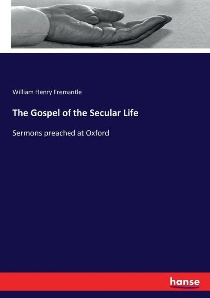 Cover for Fremantle · The Gospel of the Secular Lif (Buch) (2016)