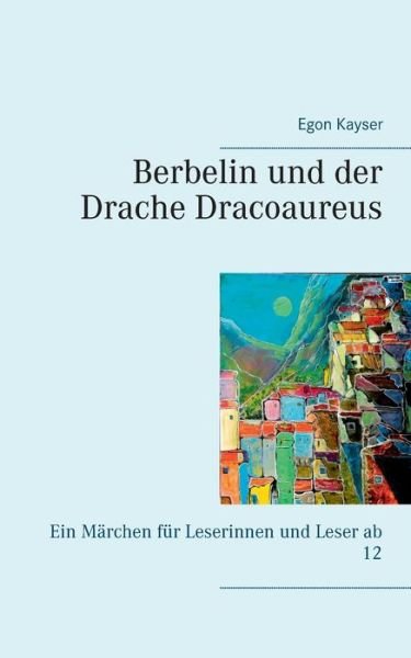 Cover for Egon Kayser · Berbelin und der Drache Dracoaureus (Paperback Book) (2020)
