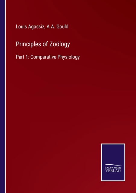 Cover for Louis Agassiz · Principles of Zoölogy (Paperback Book) (2022)
