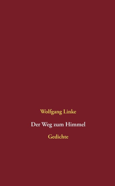 Cover for Wolfgang Linke · Der Weg zum Himmel (Paperback Book) (2021)