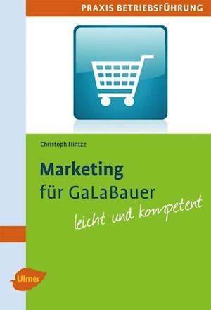 Marketing für GaLaBauer - Christoph Hintze - Kirjat - Ulmer Eugen Verlag - 9783800180721 - keskiviikko 16. huhtikuuta 2014