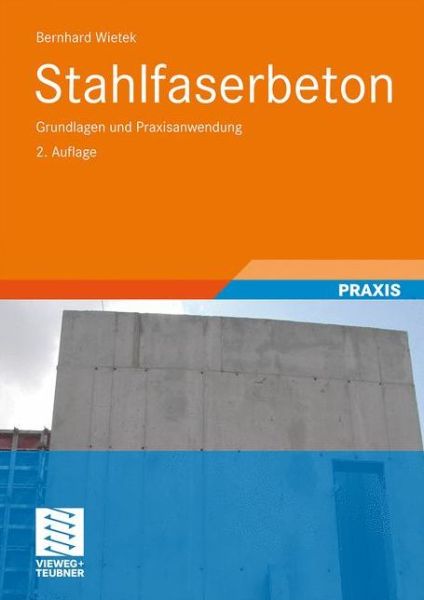 Cover for Bernhard Wietek · Stahlfaserbeton: Grundlagen und Praxisanwendung (Hardcover Book) (2009)