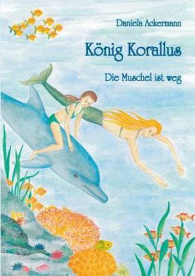 König Korallus - Ackermann - Boeken -  - 9783839113721 - 2 januari 2017