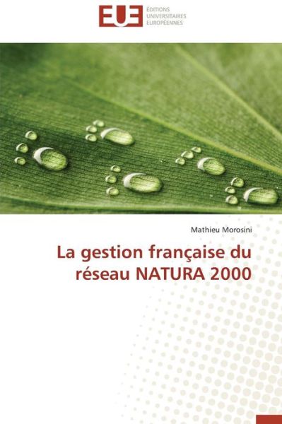 Cover for Mathieu Morosini · La Gestion Française Du Réseau Natura 2000 (Paperback Book) [French edition] (2018)