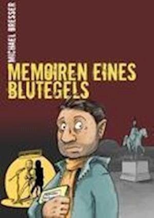 Cover for Bresser · Memoiren eines Blutegels (Bok)