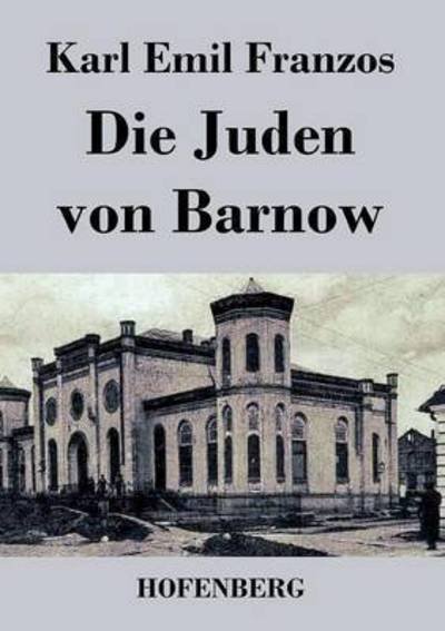 Cover for Karl Emil Franzos · Die Juden Von Barnow (Paperback Book) (2016)