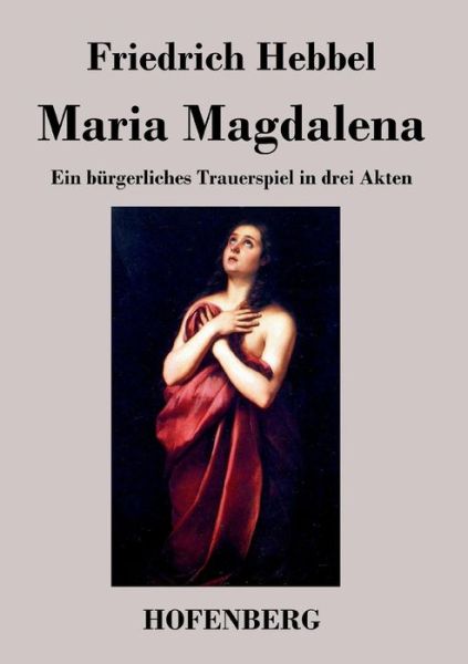 Cover for Friedrich Hebbel · Maria Magdalena (Paperback Book) (2014)