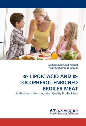 Cover for Faqir Muhammad Anjum · ?- Lipoic Acid and ?-tocopherol Enriched Broiler Meat: Anitioxidants Enriched High Quality Broiler Meat (Paperback Bog) (2010)