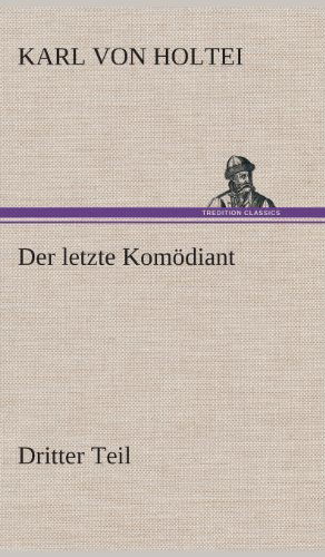 Cover for Karl Von Holtei · Der Letzte Komodiant (Hardcover Book) [German edition] (2013)