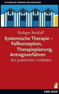 Cover for Rüdiger Retzlaff · Systemische Therapie - Fallkonzeption, Therapieplanung, Antragsverfahren (Paperback Book) (2021)