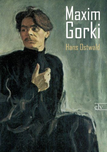 Cover for Hans Ostwald · Maxim Gorki (Paperback Book) [German edition] (2012)