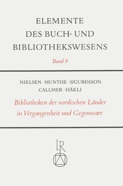 Cover for Torben Nielsen · Die Bibliotheken Der Nordischen Lander in Vergangenheit Und Gegenwart (Elemente Des Buch- Und Bibliothekswesens) (German Edition) (Hardcover bog) [German edition] (1983)