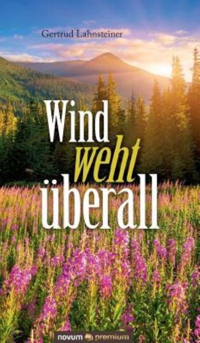 Cover for Lahnsteiner · Wind weht überall (Buch) (2016)