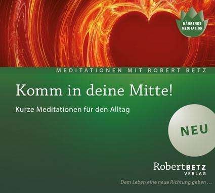 Cover for Betz · Betz, Robert: Komm in deine Mitte! (CD) (2016)