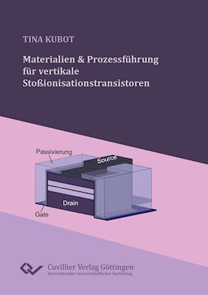 Cover for Tina Kubot · Materialien und Prozessführung für vertikale Stoßionisationstransistoren (Paperback Book) (2015)