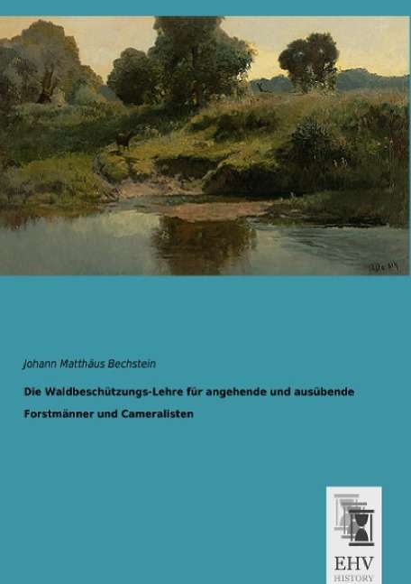 Cover for Bechstein · Die Waldbeschützungs-Lehre fü (Book)