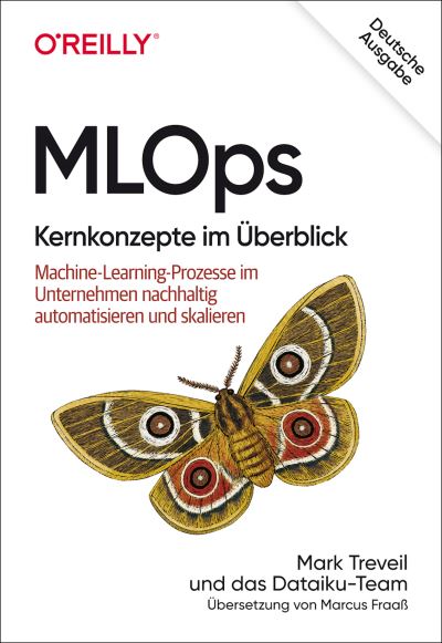 MLOps - Kernkonzepte im Überblick - Mark Treveil - Books - Dpunkt.Verlag GmbH - 9783960091721 - September 1, 2021