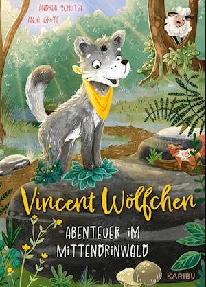 Vincent Wölfchen – Abenteuer im Mittendrinwald - Andrea Schütze - Books - Karibu – ein Verlag der Edel Verlagsgrup - 9783961292721 - August 3, 2024